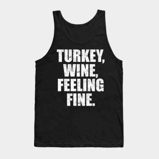 'Turkey, Wine, Feeling Fine' Thanksgiving  Turkey Tank Top